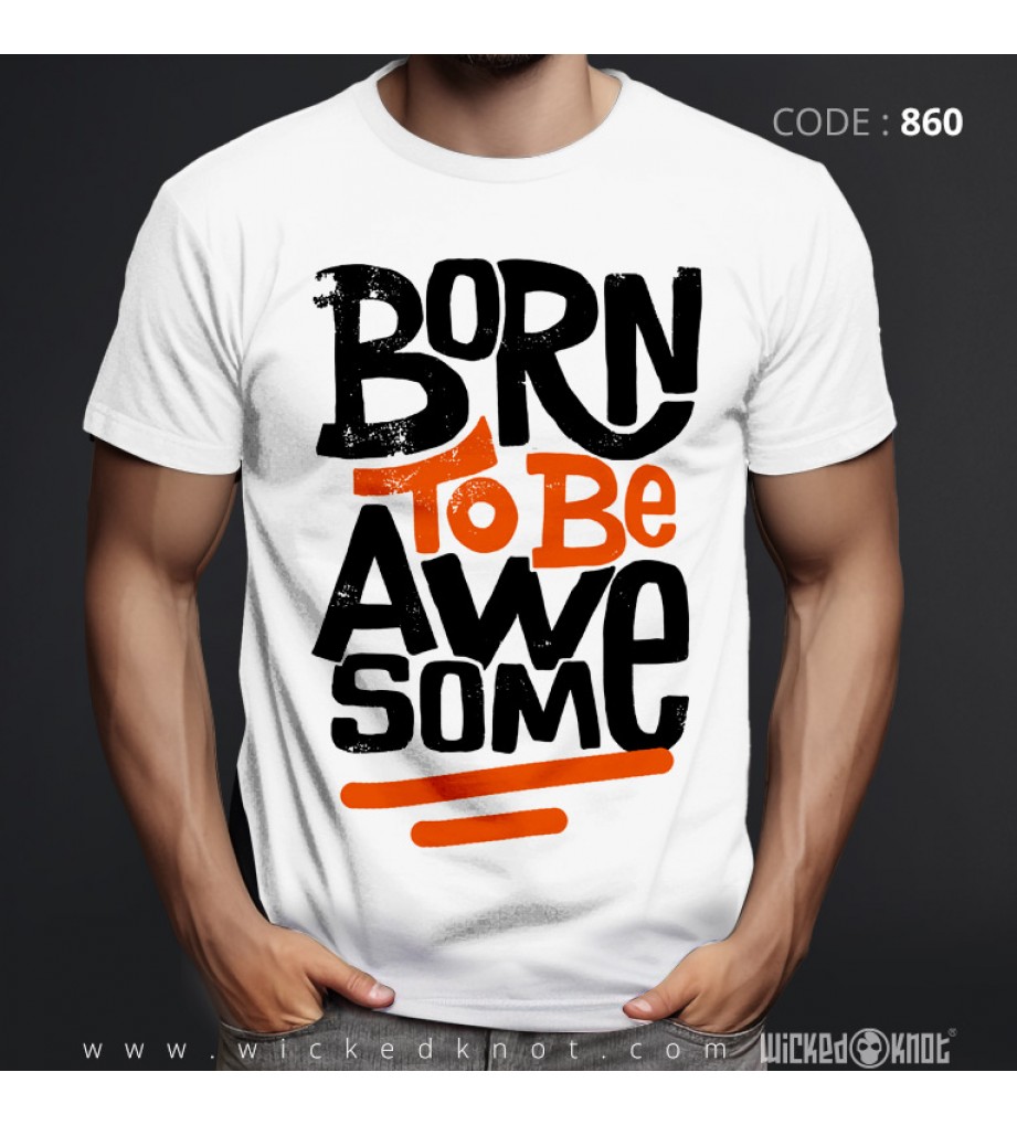 Born to be Awesome Tshirt